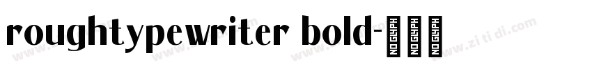 roughtypewriter bold字体转换